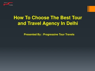 How To Choose The Best Tour and Travel Agency In Delhi