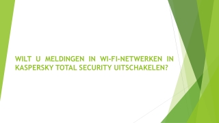 WILT U MELDINGEN IN WI-FI-NETWERKEN IN KASPERSKY TOTAL SECURITY UITSCHAKELEN?