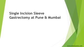 Single Incision Sleeve Gastrectomy at Pune and Mumbai