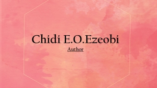 Chidi E.O.Ezeobi  is a USA Best Poet and Writer