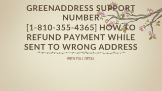 GreenAddress Support Number [1-810-355-4365] How to refund payment while sent to wrong address