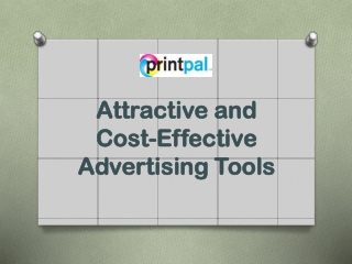 Attractive and Cost-Effective Advertising Tools