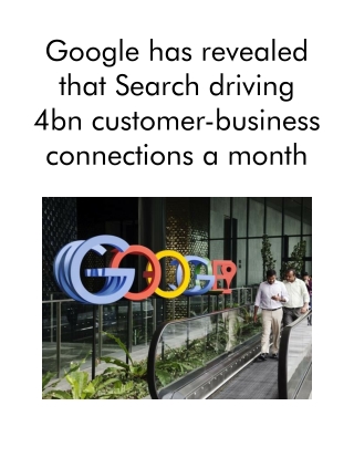 Google Has Revealed That Search Driving 4bn Customer-business Connections a Month