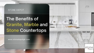 The Benefits of Granite, Marble and Stone Countertops