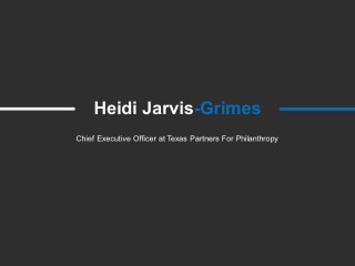 Heidi Jarvis-Grimes - A Remarkably Talented Professional