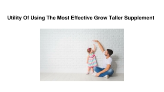 Utility Of Using The Most Effective Grow Taller Supplement