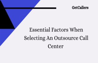Essential Factors When Selecting An Outsource Call Center | GetCallers
