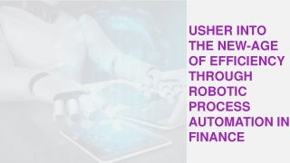 Usher Into the New-Age of Efficiency through Robotic Process Automation in Finance