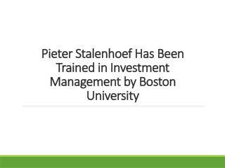 Pieter Stalenhoef Has Been Trained in Investment Management by Boston University