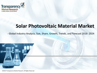 Solar Photovoltaic Material Market To Reach US$19.60 Bn by 2024 | CAGR 11.4%