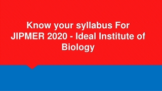Know your syllabus For JIPMER 2020 - Ideal Institute of Biology