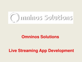 Live streaming app development- Omninos Solutions