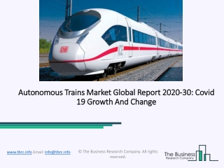 Global Autonomous Trains Market Report 2020-2030 | Covid 19 Growth And Change