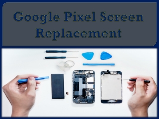 Google Pixel Screen Replacement