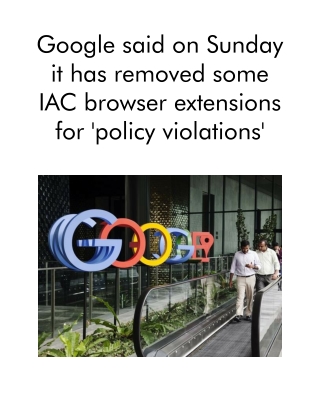 Google Said on Sunday It Has Removed Some IAC Browser Extensions for 'Policy Violations'