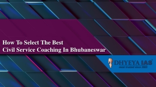 How To Select The Best Civil Service Coaching In Bhubaneswar?