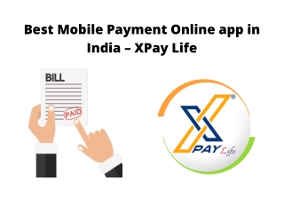 Best Mobile Payment Online App in India – XPay Life