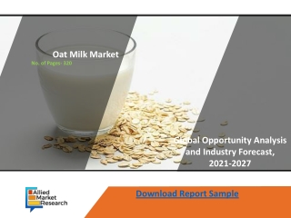 Oat Milk Market Outlook, Competitive Landscape And Forecasts To 2027