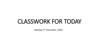 CLASS WORK FOR MONDAY 7TH DEC 2020