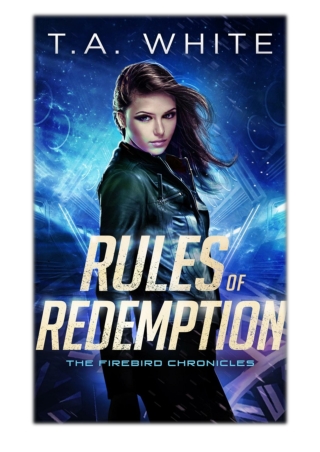 [PDF] Free Download Rules of Redemption By T.A. White