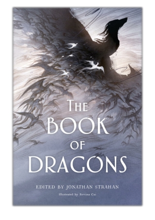 [PDF] Free Download The Book of Dragons By Jonathan Strahan