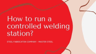 How to run a controlled welding station?