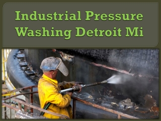 Industrial Pressure Washing Detroit Mi