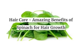 HAIR CARE - AMAZING BENEFITS OF SPINACH FOR HAIR GROWTH