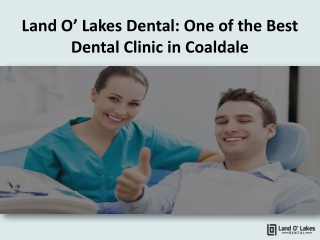 Land O’ Lakes Dental: One of the Best Dental Clinic in Coaldale