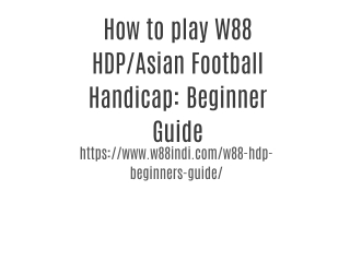 How to play W88 HDP/Asian Football Handicap: Beginner Guide