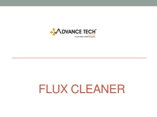 Get  online flux cleaner at Advance Tech