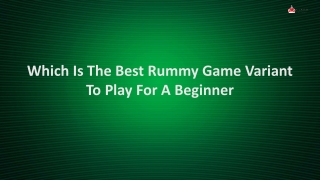 Which Is The Best Rummy Variations Should A Beginner Play?