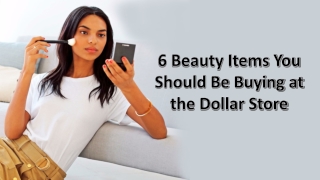 6 Beauty Items You Should Be Buying at the Dollar Store