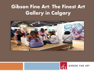 Gibson Fine Art: The Finest Art Gallery in Calgary