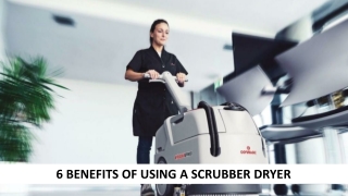 6 Benefits Of Using A Scrubber Dryer