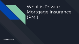 What is Private Mortgage Insurance (PMI)_ David Reecher