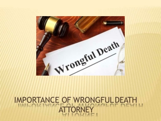 Importance of Wrongful Death Attorney