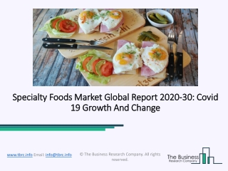 Specialty Foods Market Analysis by Key Development Factors, Latest Trends, Market Size, Share &Global Outlook and Foreca