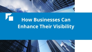 How Businesses Can Enhance Their Visibility