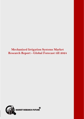 Global Mechanized Irrigation Systems Market Research Report– Forecast till 2024