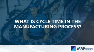 What is Cycle Time in the Manufacturing Process?
