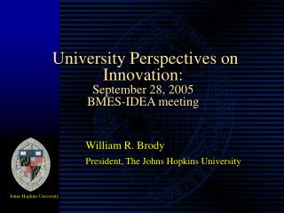 University Perspectives on Innovation: September 28, 2005 BMES-IDEA meeting