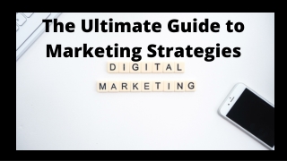 The Ultimate Guide to Marketing Strategies