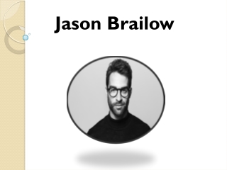 Jason Brailow is the Founder and Chief Executive Officer