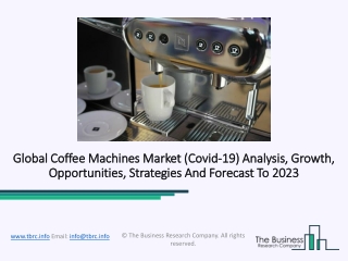 Coffee Machines Market Size, Industry  Share And Significant Forecast To 2023