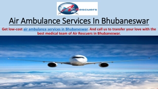 Air Ambulance Services in Bhubanehwar | Air Rescuers: 9870001118