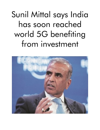 Sunil Mittal Says India Has Soon Reached World 5G Benefiting From Investment