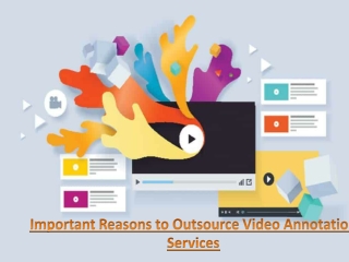 Important Reasons to Outsource Video Annotation Services