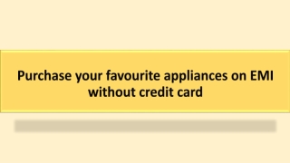 Purchase your favourite appliances on EMI without credit card