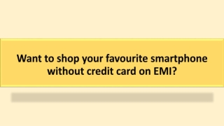Want to shop your favourite smartphone without credit card on EMI?